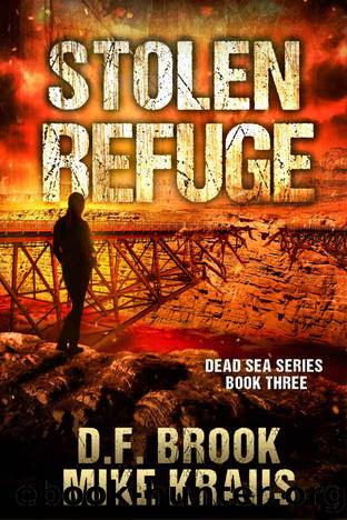 Stolen Refuge - Dead Sea Book 3: (A Post-Apocalyptic Survival Thriller) by D.F. Brook & Mike Kraus