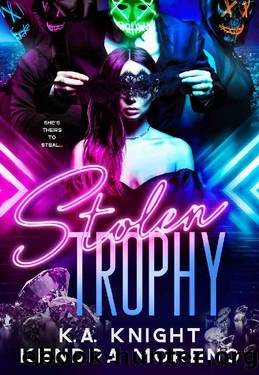 Stolen Trophy by K.A Knight & Kendra Moreno