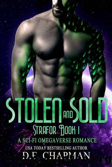 Stolen and Sold: A Dark Sci-Fi Omegaverse Novella (Strafor Book 2) by Chapman D.E