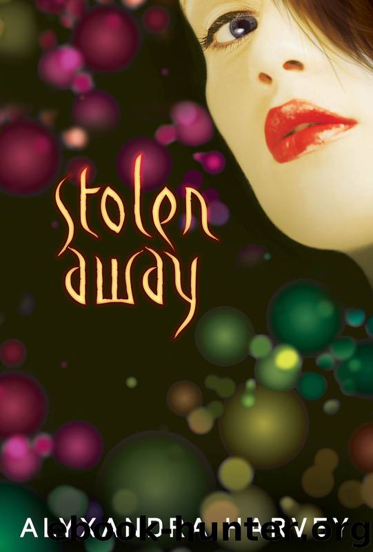 Stolen away by Alyxandra Harvey