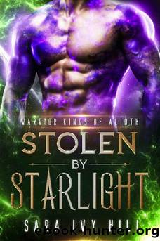 Stolen by Starlight (Warrior Kings of Alioth Book 1) by Sara Ivy Hill