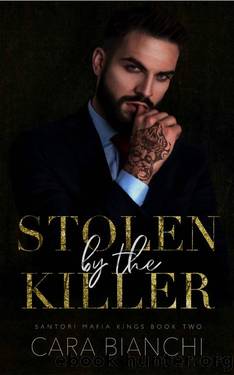 Stolen by the Killer: An Enemies-to-Lovers Dark Mafia Romance by Cara Bianchi