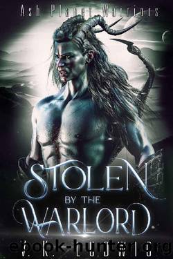 Stolen by the Warlord: A Sci-Fi Alien Warrior Romance (Ash Planet Warriors Book 1) by V. K. Ludwig