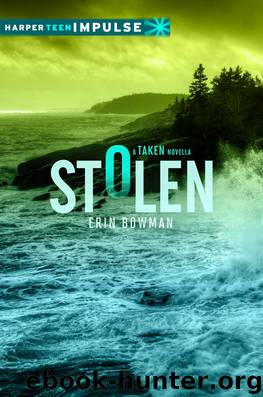 Stolen: A Taken Novella (HarperTeen Impulse) by Bowman Erin