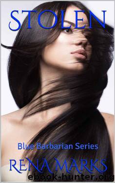 Stolen: Blue Barbarian Series by Rena Marks