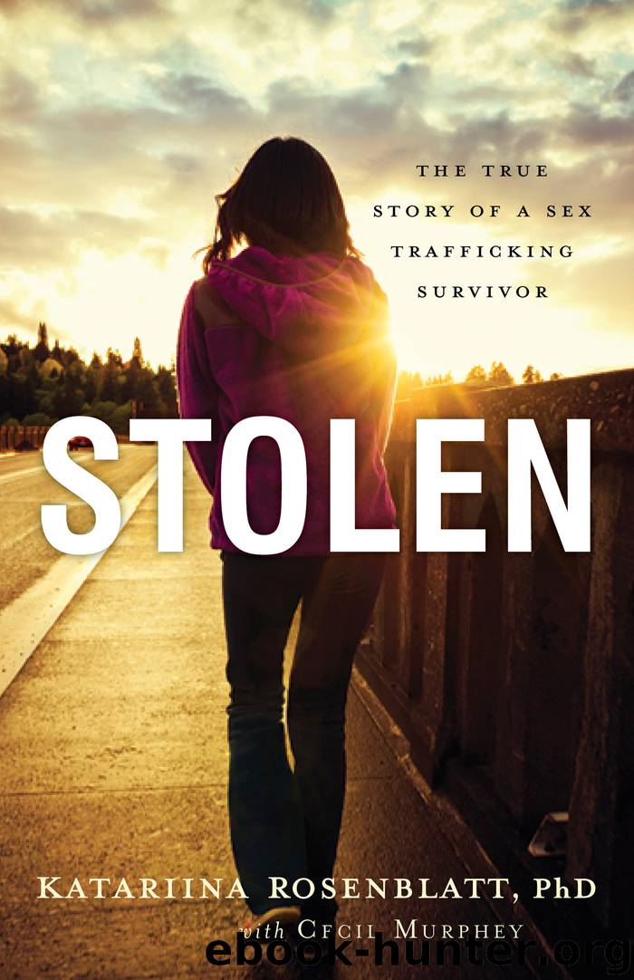 Stolen: The True Story of a Sex Trafficking Survivor by Rosenblatt Katariina PhD