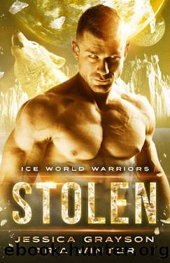 Stolen: Werewolf Romance (Ice World Warriors Book 4) by Jessica Grayson & Aria Winter
