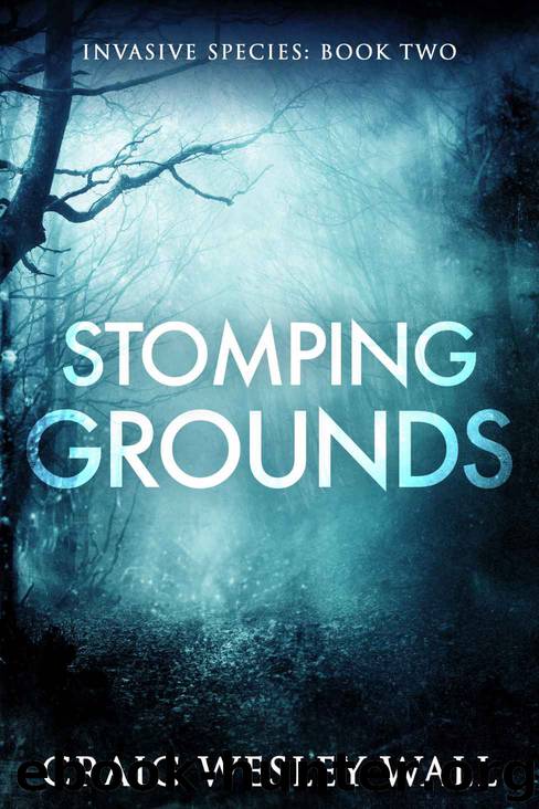 Stomping Grounds: A Horror Novel (Invasive Species Book 2) by Craig Wesley Wall