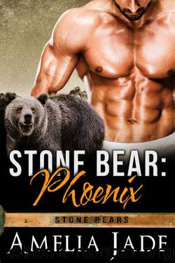 Stone Bear: Phoenix (A Paranormal Shapeshifter Romance) (Stone Bears Book 2) by Amelia Jade