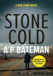 Stone Cold by A P Bateman