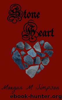 Stone Heart by Maegan M Simpson