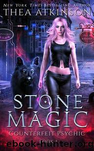 Stone Magic: dark urban fantasy (Counterfeit Psychic Book 1) by Thea Atkinson