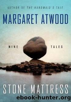 Stone Mattress Nine Tales by Margaret Atwood