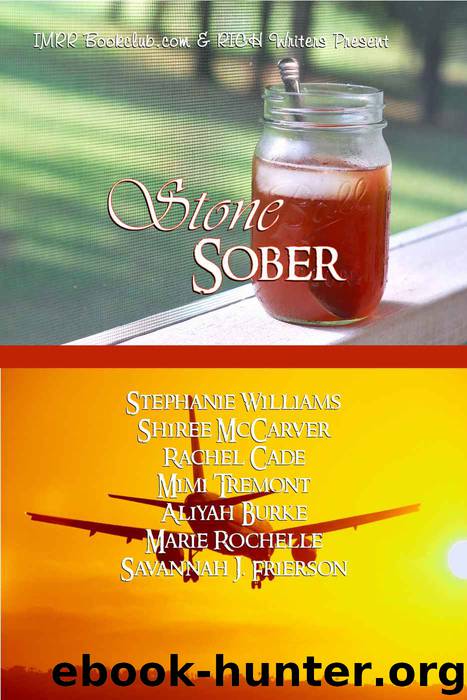 Stone Sober by Marie Rochelle & Savannah J. Frierson & Mimi Tremont & Aliyah Burke & Shiree McCarver & Rachel Cade & Stephanie Williams
