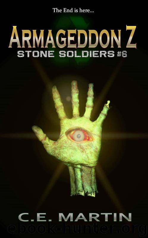 Stone Soldiers 06 - Armageddon Z by C. E. Martin