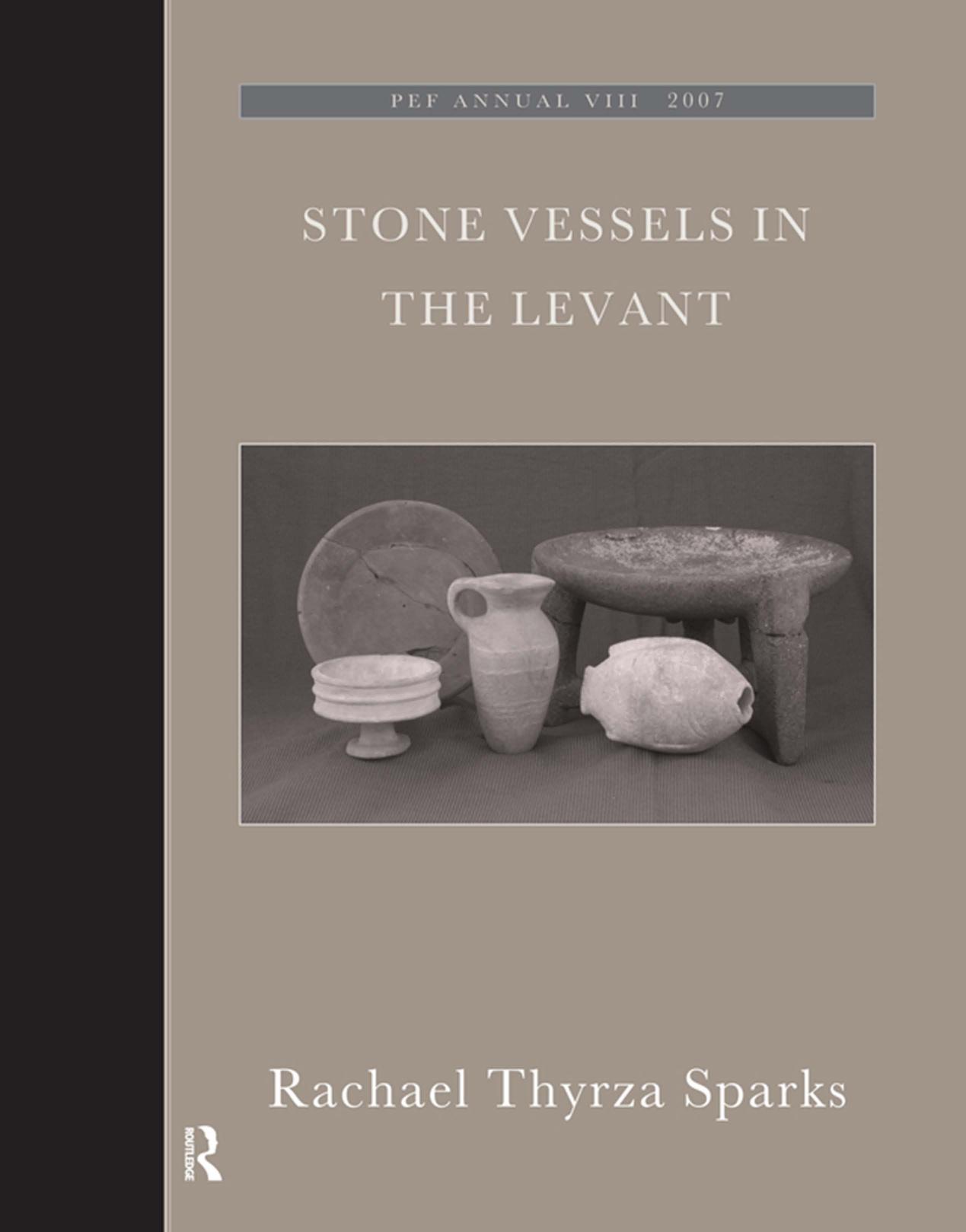 Stone Vessels in the Levant by Rachael Thyrza Sparks