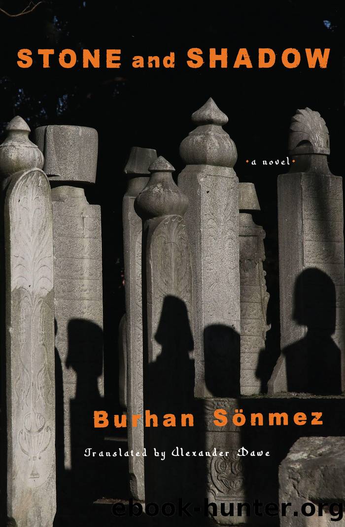 Stone and Shadow by Burhan Sönmez