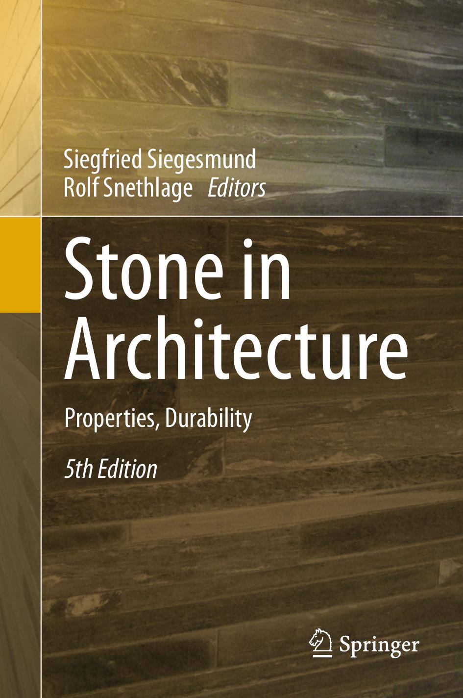 Stone in Architecture: Properties, Durability by Siegfried Siegesmund Rolf Snethlage (eds.)