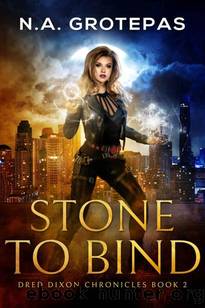 Stone to Bind (Dred Dixon Chronicles Book 2) by N.A. Grotepas