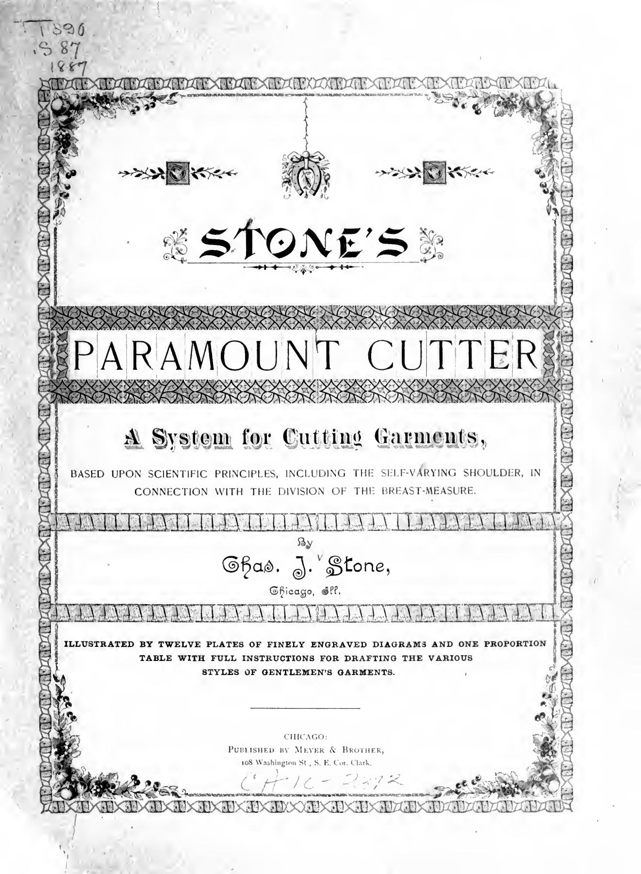 Stone's paramount-cutter; a system for cutting garments, based upon scientific principles, including the self-varying shoulder, in connection with the division of the breast-measure by Stone Charles John