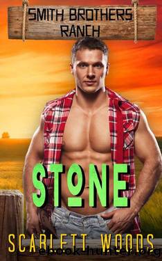 Stone: Boss Employee Romance (Smith Brothers Ranch Book 3) by Scarlett Woods