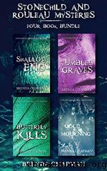 Stonechild and Rouleau Mysteries 4-Book Bundle: Shallow End  Tumbled Graves  Butterfly Kills  Cold Mourning by Chapman Brenda