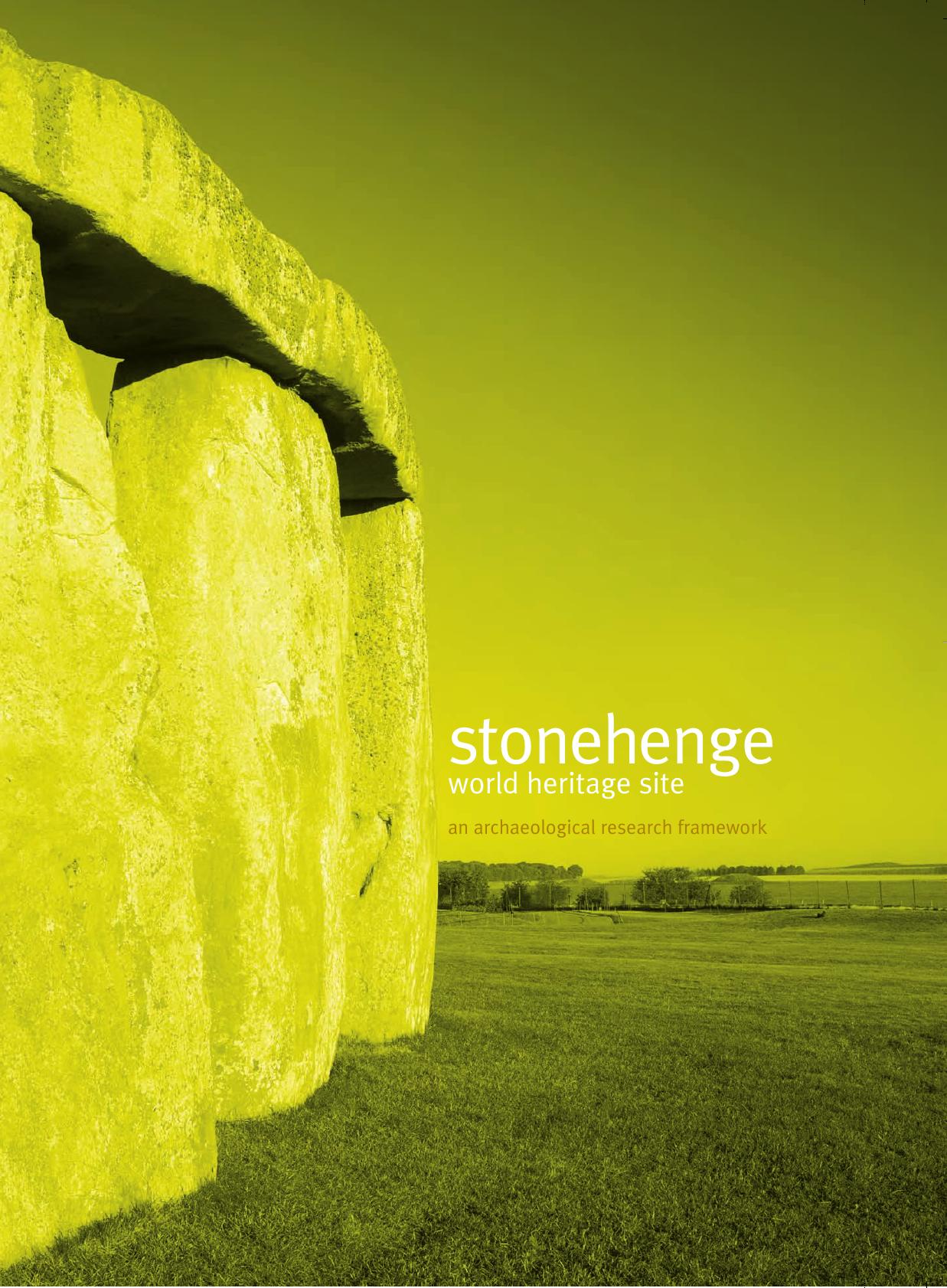 Stonehenge World Heritage Site: An Archaeological Research Framework by Timothy Darvill Vanessa Constant Ehren Milner (eds.)