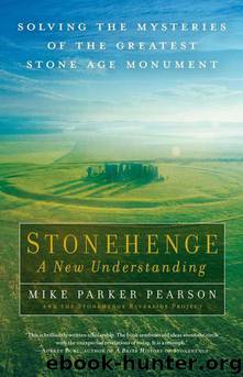 Stonehenge a New Understanding by Mike Parker Pearson