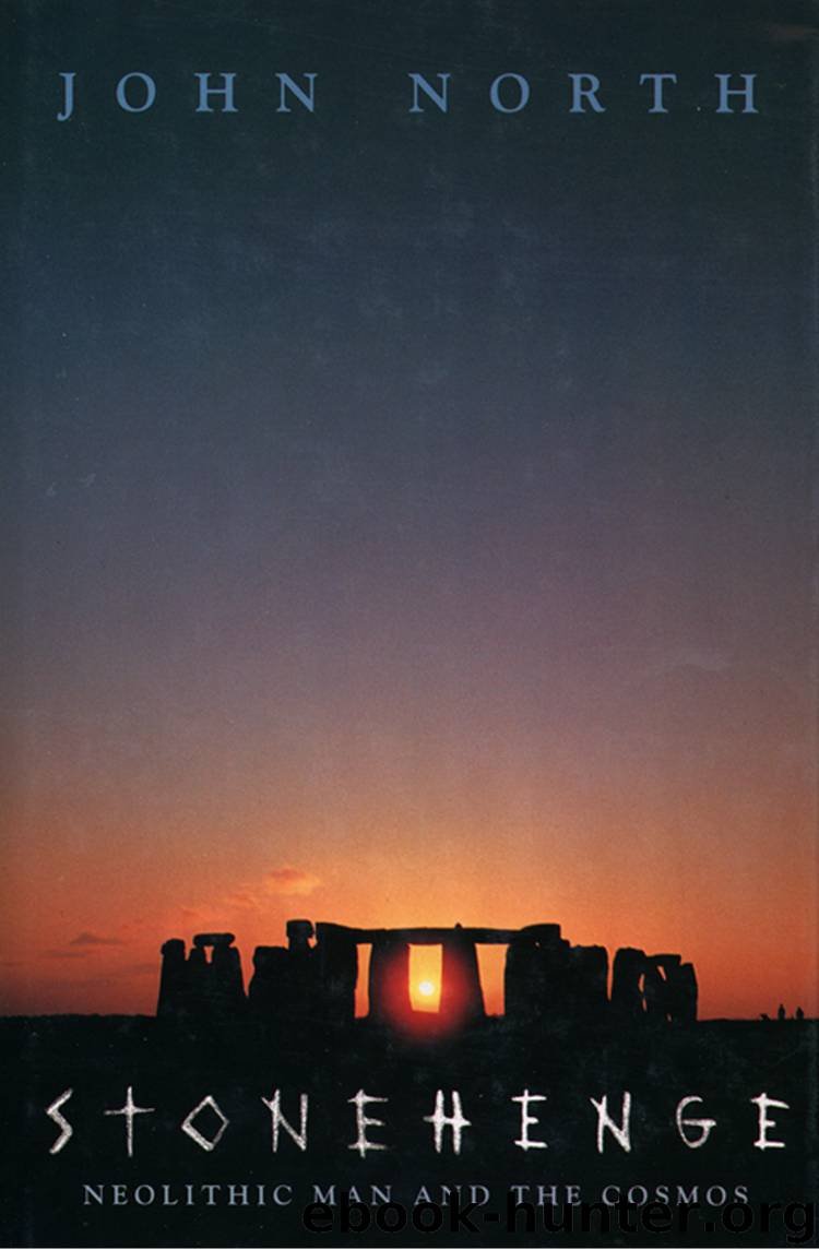 Stonehenge: Neolithic Man and the Cosmos by John North