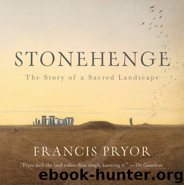 Stonehenge: The Story of a Sacred Landcape by Francis Pryor