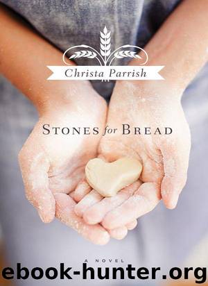 Stones For Bread by Christa Parrish