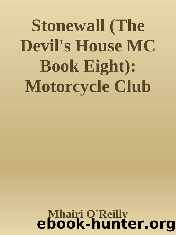 Stonewall (The Devil's House MC Book Eight): Motorcycle Club Romance (The Devil's House MC Pennsylvania 8) by Mhairi O'Reilly