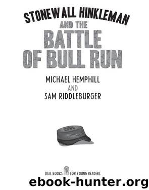 Stonewall Hinkleman and the Battle of Bull Run by Sam Riddleburger