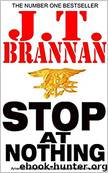 Stop At Nothing by J.T. Brannan