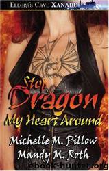 Stop Dragon My Heart Around by Mandy M. Roth; Michelle M. Pillow