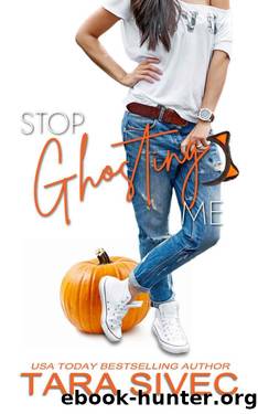 Stop Ghosting Me by Tara Sivec
