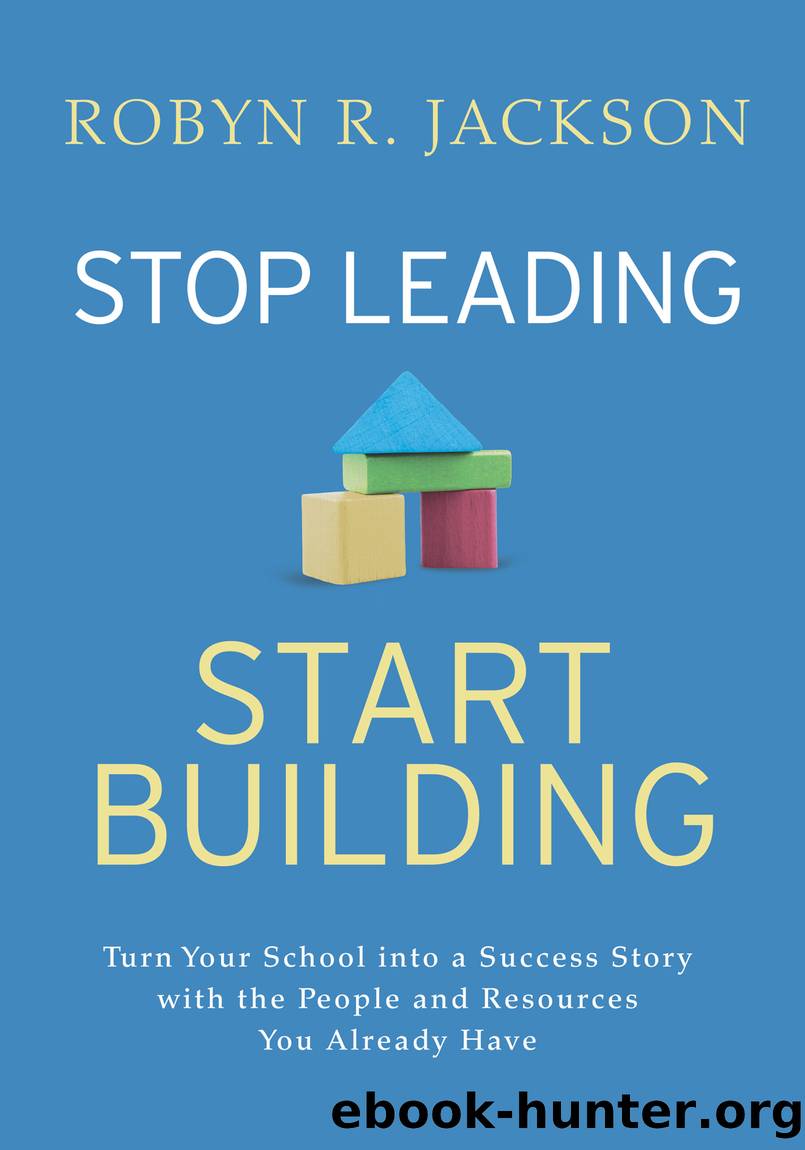 Stop Leading, Start Building! by Robyn R. Jackson