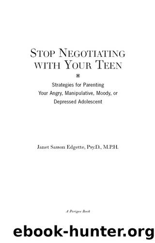 Stop Negotiating with Your Teen by Janet Sasson Edgette