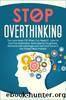 Stop Overthinking by Brian Rackam