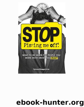 Stop Pissing Me Off! by Lynne Eisaguirre