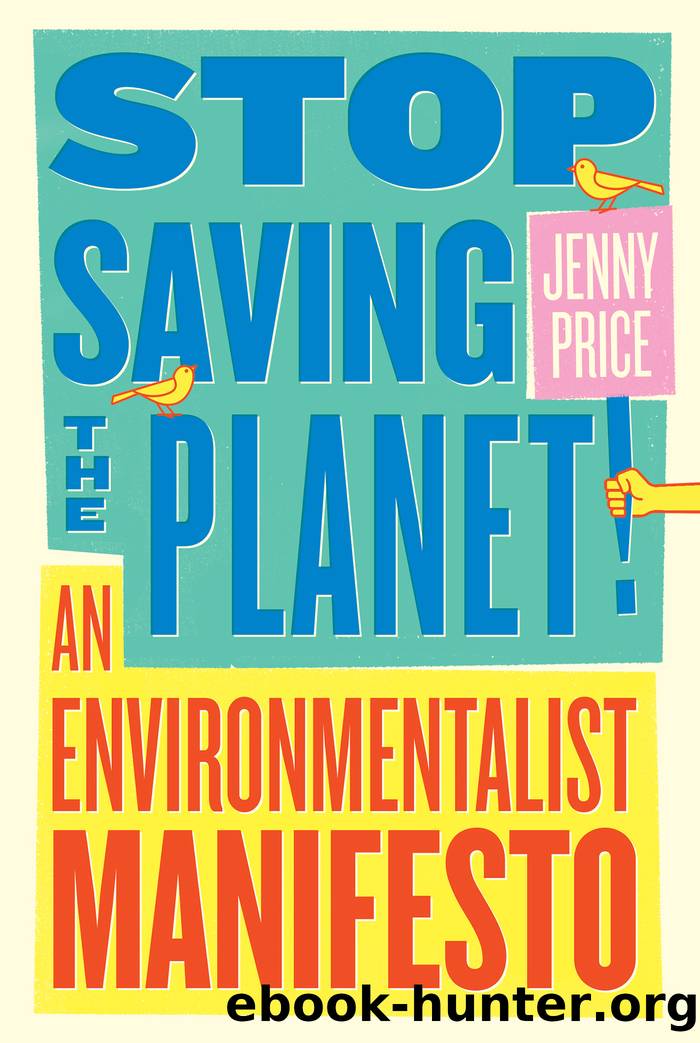 Stop Saving the Planet! by Jenny Price