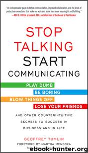 Stop Talking, Start Communicating by Geoffrey Tumlin
