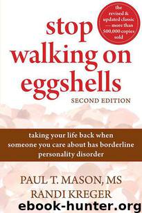 Stop Walking on Eggshells: Taking Your Life Back When Someone You Care About Has Borderline Personality Disorder by Kreger Randi & Mason Paul