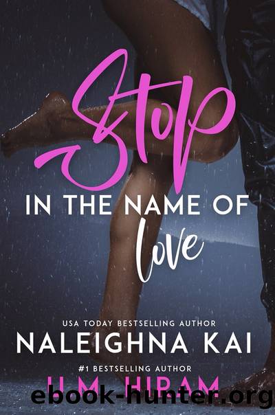 Stop in the Name of Love by Naleighna Kai & U. M. Hiram