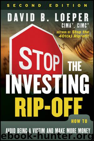 Stop the Investing Rip-off by David B. Loeper