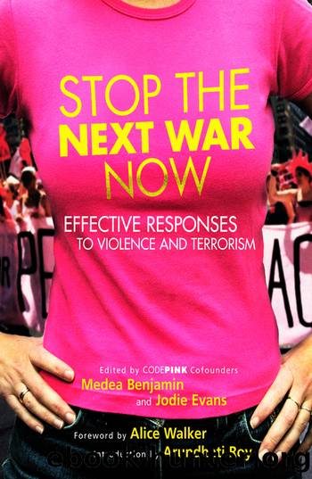 Stop the Next War Now: Effective Responses to Violence and Terrorism by Medea Benjamin & Jodie Evans