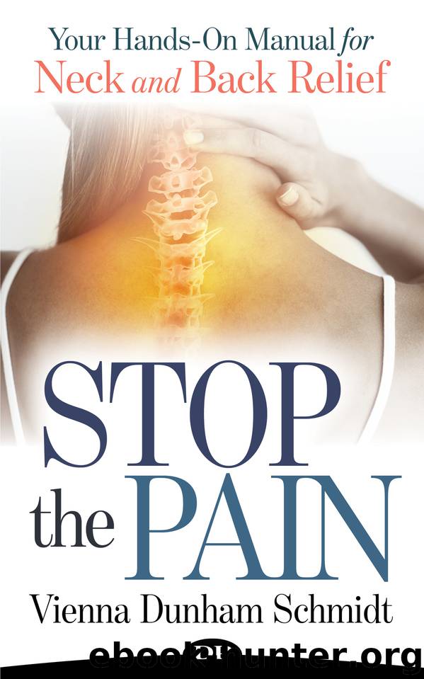 Stop the Pain: Your Hands-On Manual for Neck and Back Relief by Dunham Schmidt Vienna