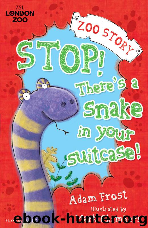 Stop! There's a Snake in Your Suitcase! by Adam Frost