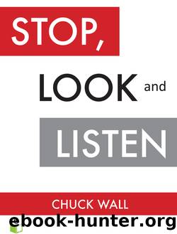 Stop, Look, & Listen by Chuck Wall