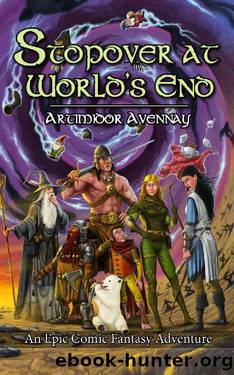 Stopover at World's End: An Epic Comic Fantasy Novel by Artimidor Avennay